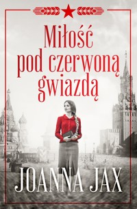 Miłość pod czerwoną gwiazdą - Joanna Jax - ebook + audiobook + książka