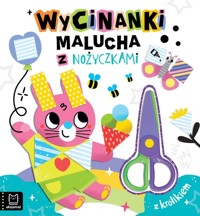 Wycinanki malucha z nożyczkami. Z królikiem - zbiorowa praca - książka