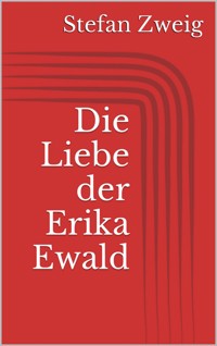 Die Liebe der Erika Ewald - Stefan Zweig - ebook