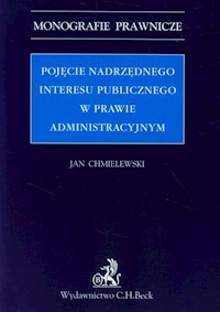 Pojęcie nadrzędnego interesu publicznego w prawie administracyjnym - Jan Chmielewski - książka