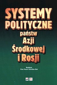 Systemy polityczne państw Azji Środkowej i Rosji -  - książka