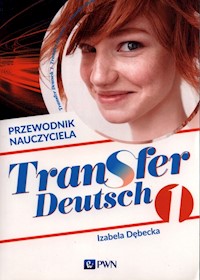 Transfer Deutsch 1 Przewodnik nauczyciela - Dębecka Izabela - książka