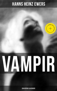 VAMPIR: Ein Gothic Klassiker - Heinz-Ewers Hanns - ebook
