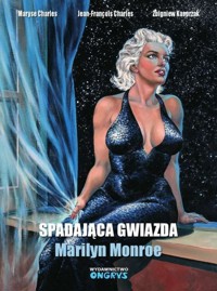 Spadająca gwiazda Marilyn Monroe - Charles Maryse, Charles Jean-Francois - książka