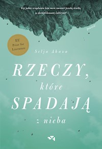 Rzeczy które spadają z nieba - Selja Ahava - książka