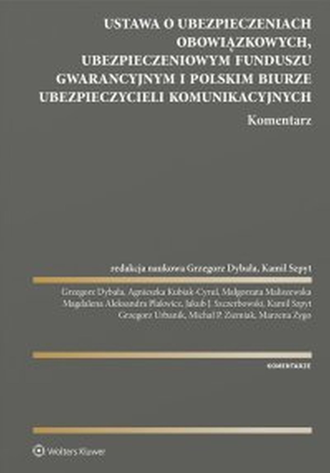 Okładka:Ustawa o ubezpieczeniach obowiązkowych, Ubezpieczeniowym Funduszu Gwarancyjnym i Polskim Biurze Ubezpieczycieli Komunikacyjnych 