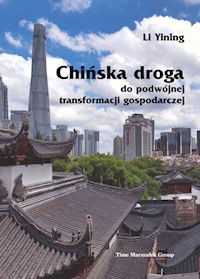 Chińska droga do podwójnej transformacji gospodarczej - Yining Li - książka