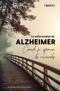 La enfermedad de Alzheimer. Cuando se esfuman los recuerdos - Inés Moreno González - ebook