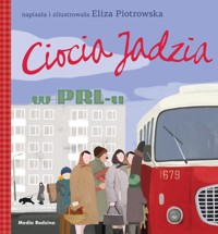 Ciocia Jadzia w PRL-u - broszura - Eliza Piotrowska - książka