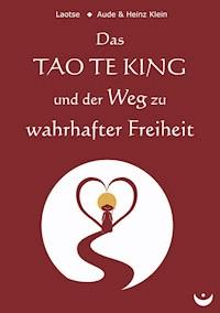 Das TAO TE KING und der Weg zu wahrhafter Freiheit - Laotse - ebook