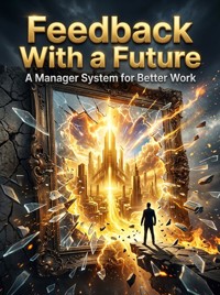 Feedback With a Future - Garrett Nolan - ebook