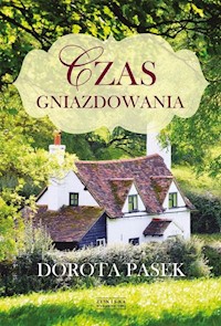 Czas gniazdowania - Dorota Pasek - ebook + książka