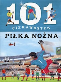 101 ciekawostek Piłka nożna - Dominguez Niko - książka
