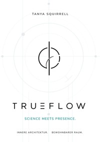 Trueflow - science meets presence - Tanya Squirrell - ebook