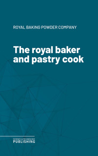 The royal baker and pastry cook - Various - ebook
