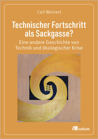 Technischer Fortschritt als Sackgasse? - Carl Weinert - ebook
