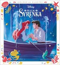 Kolekcja klasyki. Disney Mała Syrenka - zbiorowa praca - książka