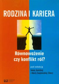 Rodzina i kariera Równoważenie czy konflikt ról? -  - książka