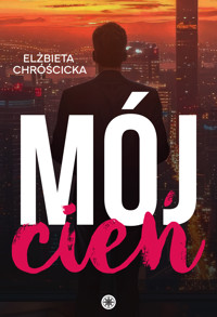Mój cień - Elżbieta Chróścicka - ebook