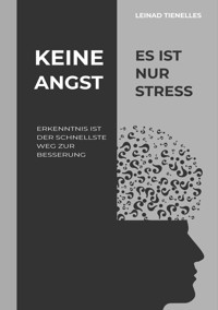 Keine Angst es ist nur Stress - Leinad Tienelles - ebook