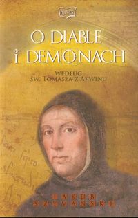 O diable i demonach według św. Tomasza z Akwinu - Jakub Szymański - książka