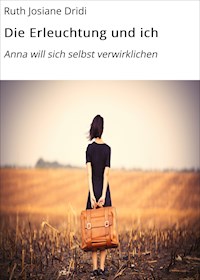 Die Erleuchtung und ich - Ruth Josiane Dridi - ebook