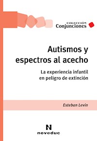Autismos y espectros al acecho - Esteban Levin - ebook
