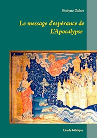 Le message d'espérance de L'Apocalypse - Evelyne Zuber - ebook