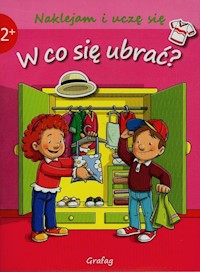 Naklejam i uczę się W co się ubrać -  - książka