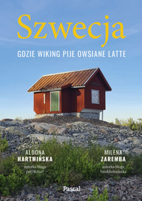 Szwecja. Gdzie wiking pije owsiane latte - Aldona Hartwińska, Milena Zaremba - książka