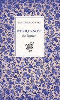 Wdzięczność do końca - Twardowski Jan - książka