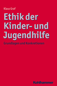 Ethik der Kinder- und Jugendhilfe - Klaus Graf - ebook