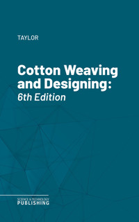 Cotton Weaving and Designing - taylor - ebook