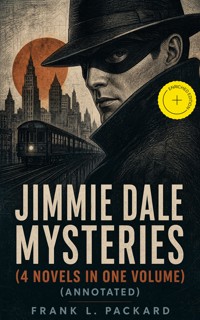 Jimmie Dale Mysteries (4 Novels in One Volume) (Annotated) - Frank L. Packard - ebook