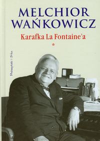 Karafka La Fontaine'a Tom 1 - Melchior Wańkowicz - książka