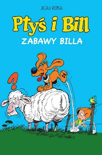 Ptyś i Bill Tom 8 Zabawy Billa - Roba Jean - książka