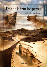 Donde ladran los perros - Valerie Rodarte - ebook