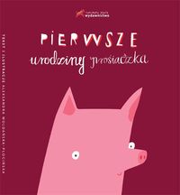 Pierwsze urodziny prosiaczka - Woldańska-Płocińska Aleksandra - ebook + książka