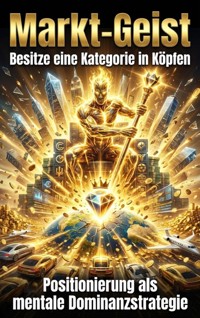 Markt-Geist: Besitze eine Kategorie in Köpfen - Kerstin Adler - ebook