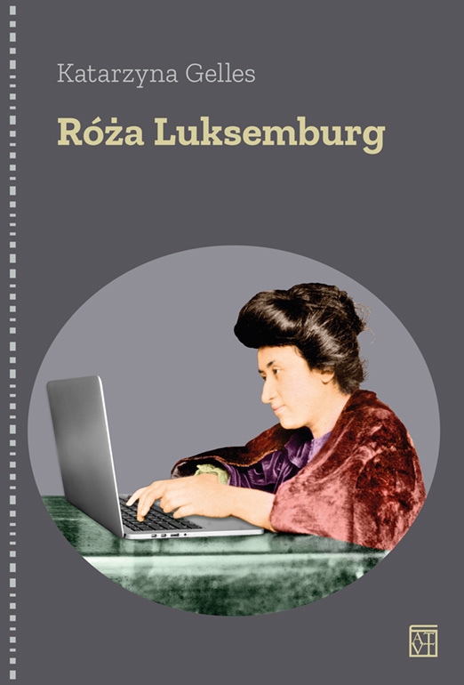 Róża Luksemburg - Katarzyna Gelles - książka