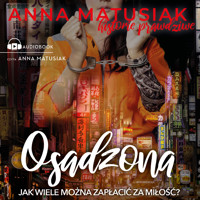 Osadzona. Historie prawdziwe - Matusiak Anna - ebook + audiobook