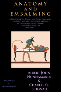 Anatomy and Embalming - Albert John Nunnamaker - ebook