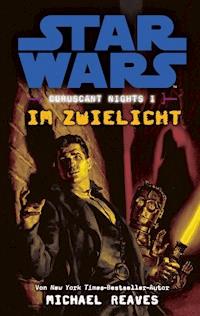 Star Wars: Im Zwielicht - Coruscant Nights 1 - Michael Reaves - ebook