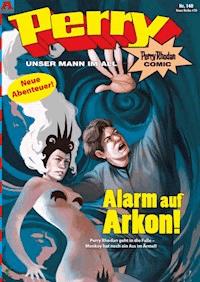 Perry - unser Mann im All 140: Alarm auf Arkon! -  Kai Hirdt - ebook