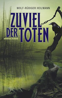 Zuviel der Toten - Wolf-Rüdiger Heilmann - ebook