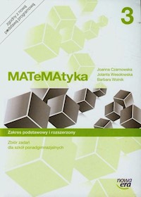 Matematyka 3 Zbiór zadań Zakres podstawowy i rozszerzony - Czarnowska Joanna, Wesołowska Jolanta, Wolnik Barbara - książka
