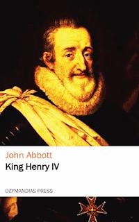 King Henry the Fourth - John Abbott - ebook