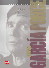 Obras reunidas, VI. Crónica de la intervención - Juan García Ponce - ebook