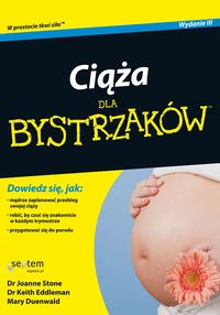 Ciąża dla bystrzaków - Stone Joanne, Eddleman Keith, Duenwald Mary - książka