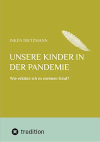 Unsere Kinder in der Pandemie - inken dietzmann - ebook